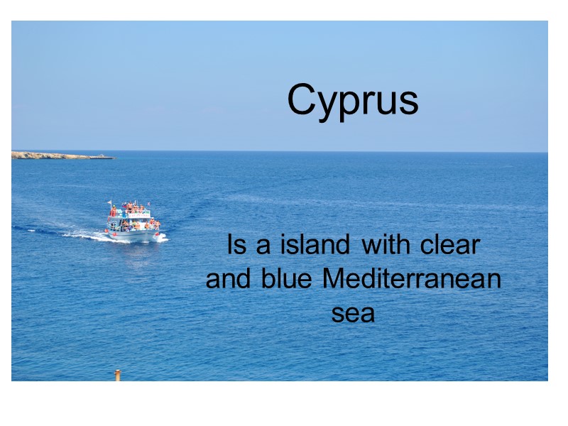 Cyprus Is a island of clear and blue Mediterranean sea  Cyprus  